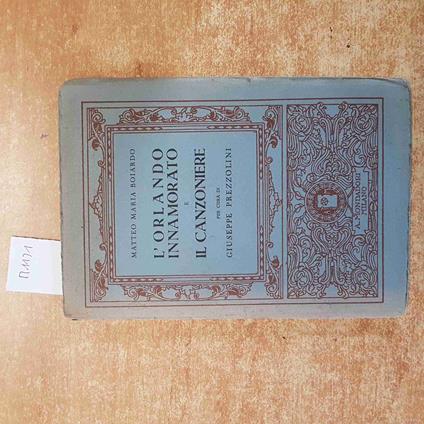MATTEO MARIA BOIARDO L'Orlando innamorato e il canzoniere PREZZOLINI 1926 MONDA - Matteo Maria Boiardo - copertina