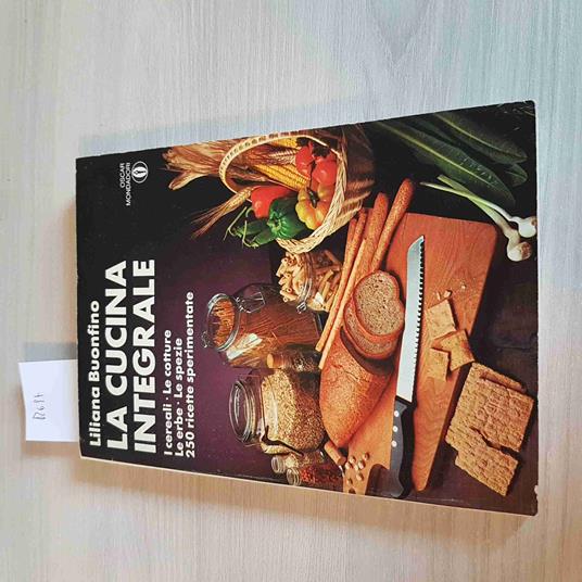 Cucina Integrale I Cereali, Le Cotture, Le Erbe, Le Spezie - Buonfino - 1977 - Liliana Buonfino - copertina