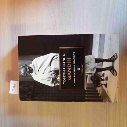 Gandhi Il Rivoluzionario Disarmato - Yogesh Chadha - Mondadori - 2000 - Yogesh Chadha - copertina