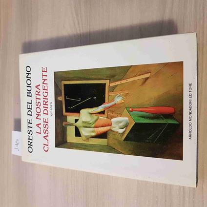 Nostra Classe Dirigente - Oreste Del Buono - Mondadori - 1986 - Oreste Del Buono - copertina