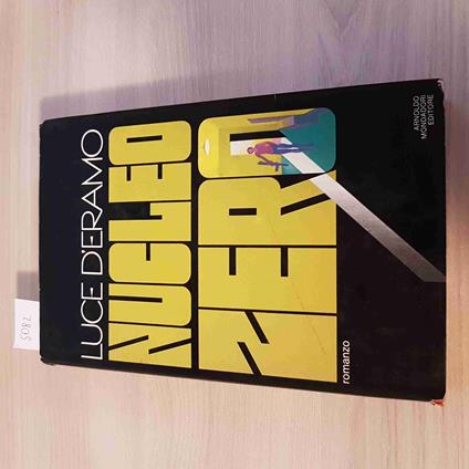 NUCLEO ZERO giallo italiano terrorismo LUCE D'ERAMO 1°edizione MONDADORI 1981 - Luce D'Eramo - copertina