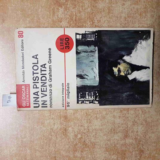 GRAHAM GREENE Una pistola in vendita 1966 MONDADORI gli oscar settimanali - Graham Greene - copertina