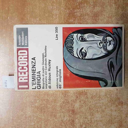 ALDOUS HUXLEY L'eminenza grigia BIOGRAFIA DI PADRE GIUSEPPE cardinale Richelieu - Aldous Huxley - copertina