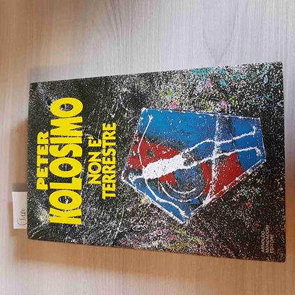 NON è TERRESTRE - PETER KOLOSIMO - MONDADORI - 1991 prima edizione UFO - Peter Kolosimo - copertina
