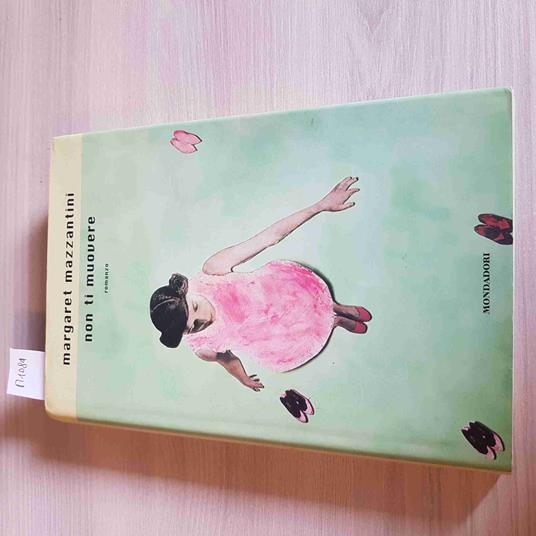 Non Ti Muovere - Margaret Mazzantini - Mondadori - 2002 - Margaret Mazzantini - copertina