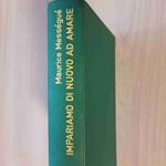 IMPARIAMO DI NUOVO AD AMARE - MAURICE MESSEGUE - MONDADORI 1975 salute benessere