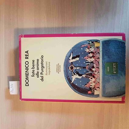 Fate Bene Alle Anime Del Purgatorio - Domenico Rea - Mondadori - 1977 - Domenico Rea - copertina