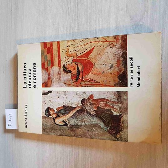 PITTURA ETRUSCA E ROMANA l'arte nei secoli ARTURO STENICO - MONDADORI - 1963 - Arturo Stenico - copertina