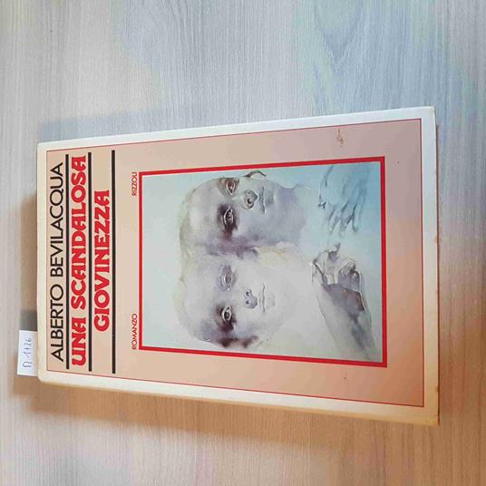 Una Scandalosa Giovinezza - Alberto Bevilacqua - Rizzoli - 1980 - Bevilacqua Alberto - copertina