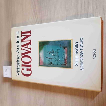 Giovani Sfida Rivolta Speranze Futuro - Vittorino Andreoli - Rizzoli - 1995 - Vittorino Andreoli - copertina