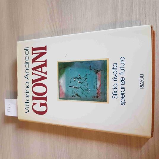 Giovani Sfida Rivolta Speranze Futuro - Vittorino Andreoli - Rizzoli - 1995 - Vittorino Andreoli - copertina