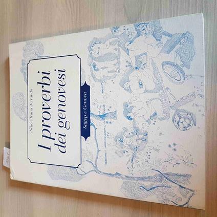 I Proverbi Dei Genovesi - Nelio E Ivana Ferrando - Sagep - 1997 - Nelio Ferrando - copertina