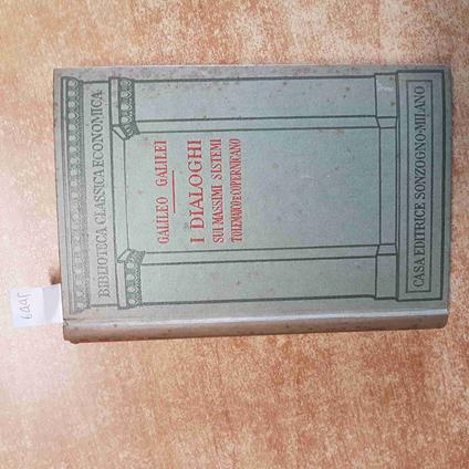 Galileo Galilei I Dialoghi Sui Massimi Sistemi Tolemaico E Copernicano 1935 Sonz - Galileo Galilei - copertina