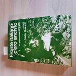 Fronte Italiano: C'Ero Anch'Io Vol. Primo - La Popolazione In Guerra - 1987
