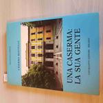 Una Caserma: La Sua Gente - Caserma Montello - Francesco Garrisi - Cavallotti