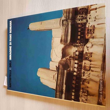 Immagine Di Fano Romana - Battistelli, Deli - Casssa Di Risparmio Di Fano - 1984 - copertina
