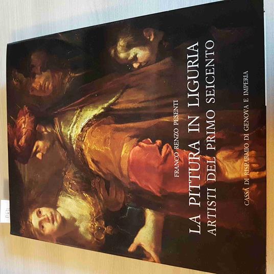 Pittura In Liguria Artisti Del Primo Seicento - Franco Renzo Pesenti - copertina