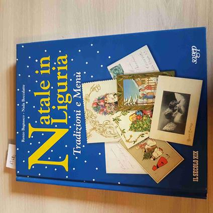 Natale In Liguria Tradizioni E Menù - Bagansco, Boccalatte Sagep Il Secolo Xix - Renzo Bagnasco - copertina