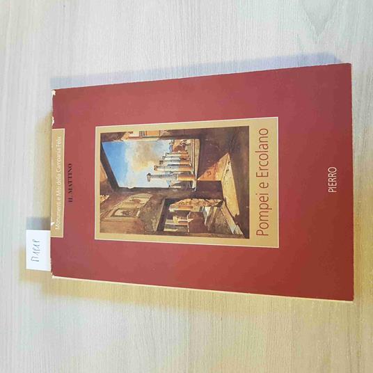 POMPEI E ERCOLANO campania felix PIERRO - IL MATTINO - 1996 - copertina