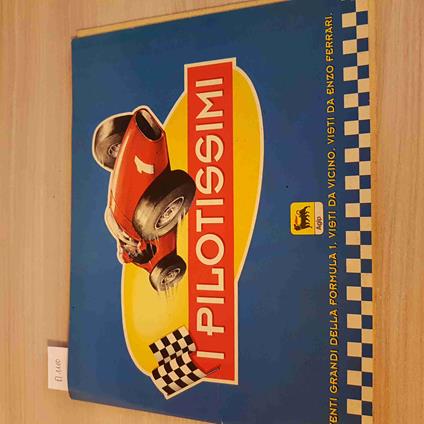 I PILOTISSIMI VENTI GRANDI DELLA FORMULA 1 VISTI DA VICINO DA ENZO FERRARI agip - copertina