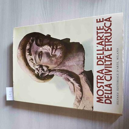 Mostra Dell'Arte E Della Civiltà Etrusca - Silvana Editoriale - 1955 - copertina