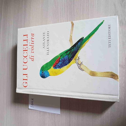 Gli Uccelli Di Voliera - Atlante Illustrato - Teti Editore - 1975 - copertina