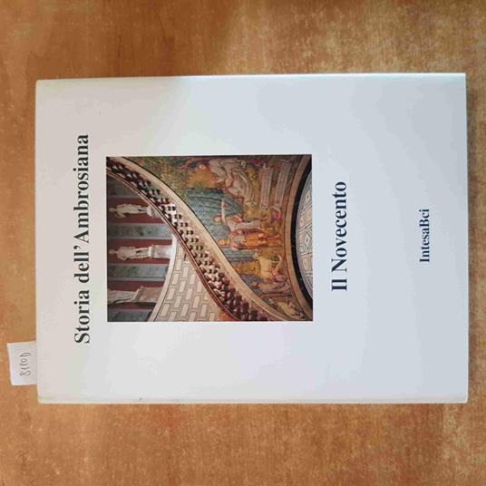 STORIA DELL'AMBROSIANA IL NOVECENTO 2002 INTESA BCI milano pinacoteca medusa - copertina