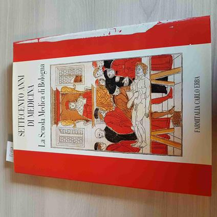 Settecento Anni Di Medicina La Scuola Di Medicina Di Bologna - Carlo Erba - 1988 - copertina