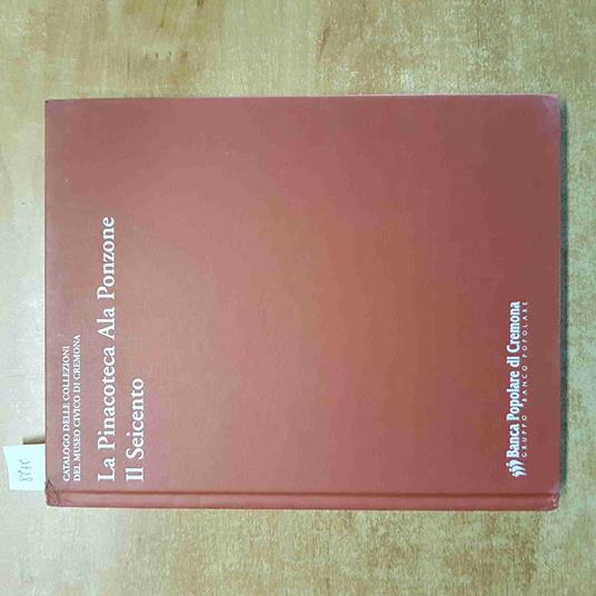 PINACOTECA ALA PONZONE - IL SEICENTO catalogo museo civico di cremona 2007 - copertina