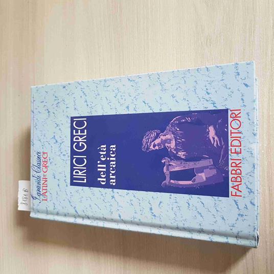 Lirici Greci Dell'Età Arcaica - I Grandi Classici Latini E Greci 1995 Fabbri - copertina