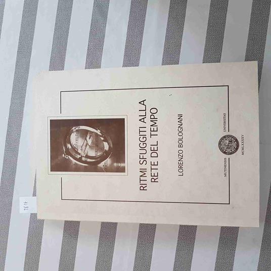 RITMI SFUGGITI ALLA RETE DEL TEMPO + lettera  LORENZO BOLOGNANI 1995 MUTINENSIS - Lorenzo Bolognani - copertina