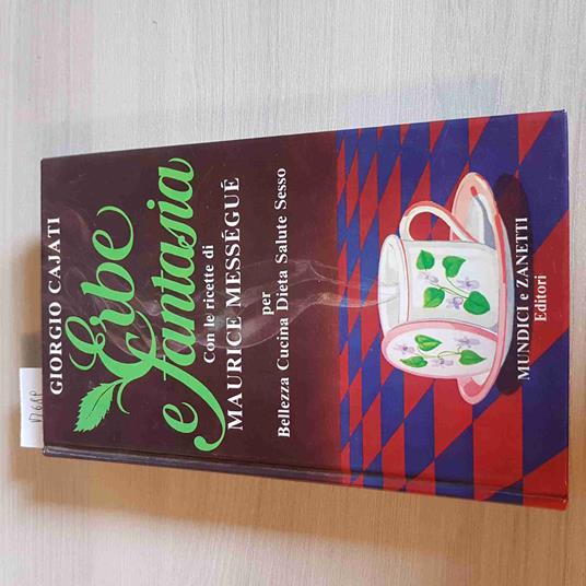 Erbe Fantasia Con Le Ricette Di Maurice Messeguè - Giorgio Cajati - 1983 - Giorgio Cajati - copertina