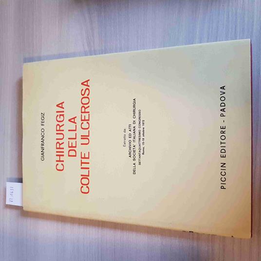 Chirurgia Della Colite Ulcerosa - Gianfranco Fegiz - Piccin - 1972 - Gianfranco Fegiz - copertina