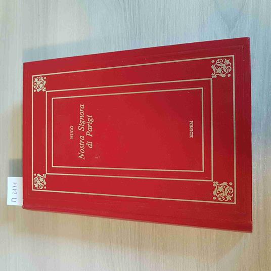 NOSTRA SIGNORA DI PARIGI - VICTOR HUGO - EDIPEM - 1973 notre dame de paris - Victor Hugo - copertina