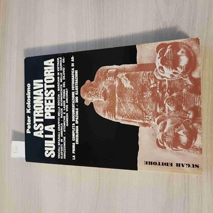 Astronavi Sulla Preistoria - Peter Kolosimo - Sugar Editore - Peter Kolosimo - copertina