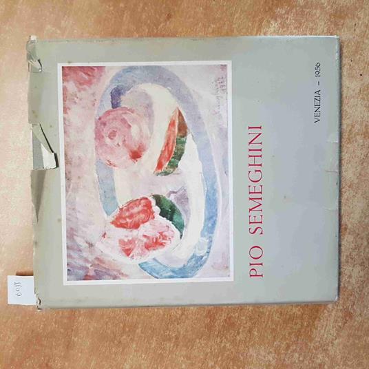 CATALOGO DELLA MOSTRA DI PIO SEMEGHINI 1956 licisco magagnato VENEZIA LA MASA - Licisco Magagnato - copertina