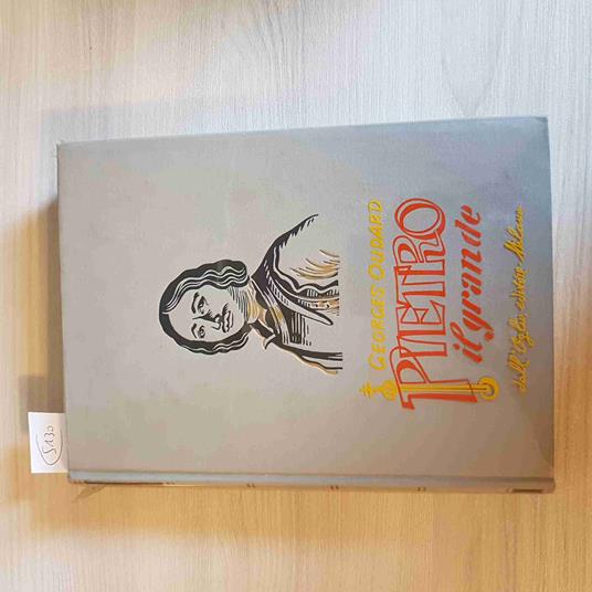 Pietro Il Grande - Georges Oudard - Dall'Oglio Editore - 1963 - Georges Oudard - copertina