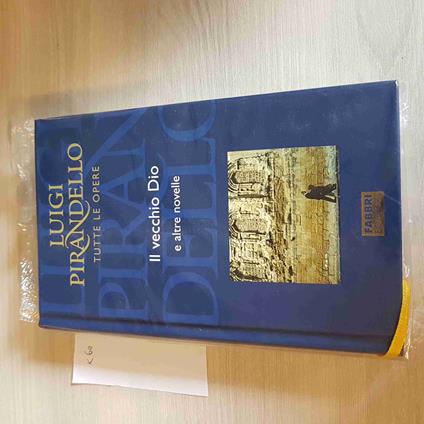 Il Vecchio Dio E Altre Novelle - Pirandello Tutte Le Opere - Fabbri - Luigi Pirandello - copertina