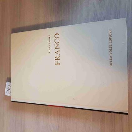 generale FRANCO - LUIS RAMIREZ - DELLA VOLPE - 1966 - Luis Ramirez - copertina