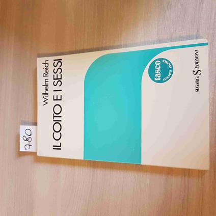 Il COITO E I SESSI incesto onanismo acme WILHELM REICH - SUGARCO EDIZIONI - 1981 - Wilhelm Reich - copertina