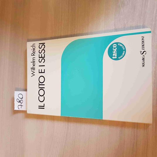 Il COITO E I SESSI incesto onanismo acme WILHELM REICH - SUGARCO EDIZIONI - 1981 - Wilhelm Reich - copertina