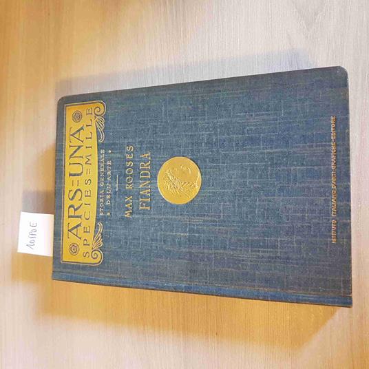 Ars Una Species Mille Storia Generale Dell'Arte In Fiandra 1931 Max Rooses - Max Rooses - copertina