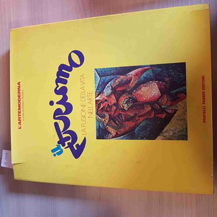 Il Futurismo La Fusione Della Vita Nell'Arte - Franco Russoli - Fabbri - 1977 - Franco Russoli - copertina