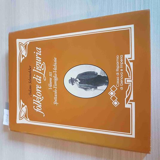 Folklore Di Liguria - Volume Iii Spettacolo Famiglia Vecchiaia - Schmuckher 1989 - Aidano Schmuckher - copertina