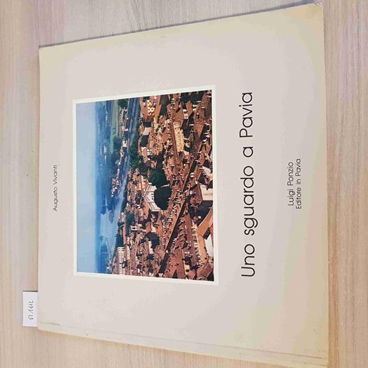 Uno SGUARDO A PAVIA - AUGUSTO VIVANTI - LUIGI PONZIO - 1983 pavese oltrepò - Augusto Vivanti - copertina
