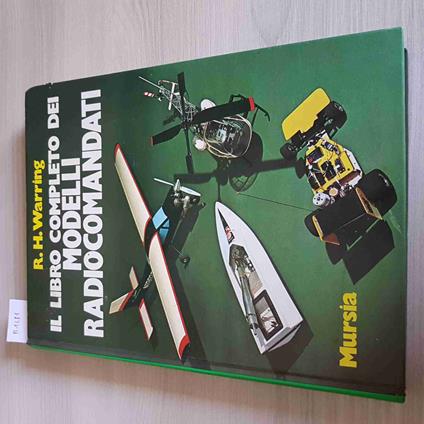 Il Libro Completo Dei Modelli Radiocomandati - R. H. Warring - Mursia - 1979 - R. H. Warring - copertina