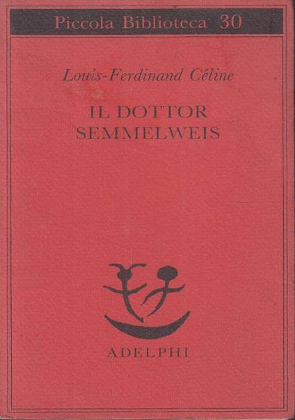 Il dottor Semmelweis - Louis-Ferdinand Céline - copertina