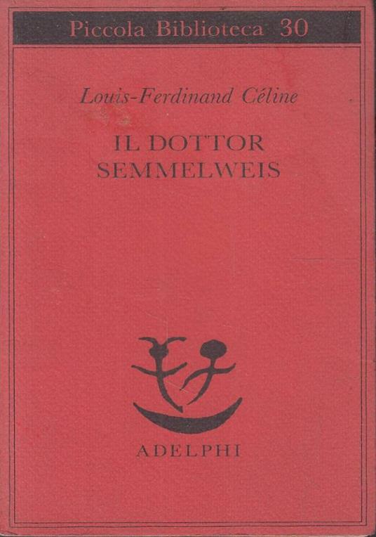 Il dottor Semmelweis - Louis-Ferdinand Céline - copertina