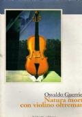Natura morta con violino oltremare - Osvaldo Guerrieri - copertina