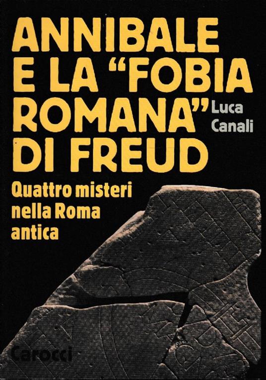 Annibale e la «fobia romana» di Freud Quattro misteri nella Roma antica - Luca Canali - copertina